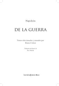 Napoleón  de la guerra Textos seleccionados y anotados por Bruno Colson Traducción del francés de