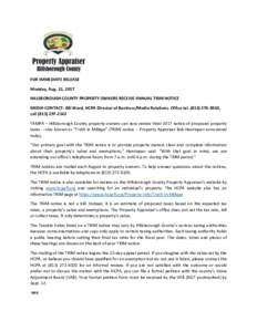 FOR IMMEDIATE RELEASE Monday, Aug. 21, 2017 HILLSBOROUGH COUNTY PROPERTY OWNERS RECEIVE ANNUAL TRIM NOTICE MEDIA CONTACT: Bill Ward, HCPA Director of Business/Media Relations. Office tel, cell