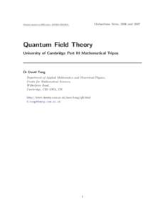 Michaelmas Term, 2006 and[removed]Preprint typeset in JHEP style - HYPER VERSION Quantum Field Theory University of Cambridge Part III Mathematical Tripos