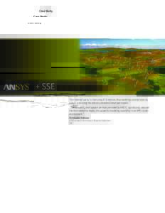 Case Study  + SSE “Our internal policy is that using CFD reduces flow modeling uncertainties by a third over using the industry standard linearized models.” “The consulting and support services provided by ANSYS si