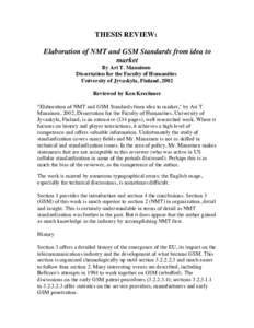 THESIS REVIEW: Elaboration of NMT and GSM Standards from idea to market By Ari T. Manninen Dissertation for the Faculty of Humanities University of Jyvaskyla, Finland, 2002
