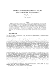 Practice-Oriented Provable Security and the Social Construction of Cryptography Phillip Rogaway∗ May 22, 2009†  Abstract