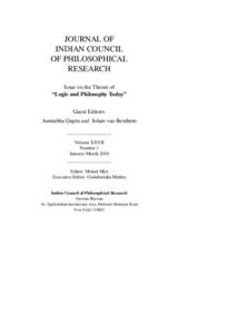 JOURNAL OF INDIAN COUNCIL OF PHILOSOPHICAL RESEARCH Issue on the Theme of “Logic and Philosophy Today”