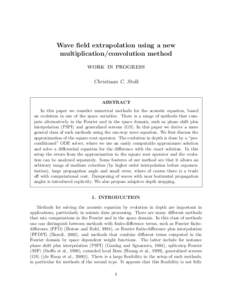 Wave field extrapolation using a new multiplication/convolution method work in progress Christiaan C. Stolk  ABSTRACT