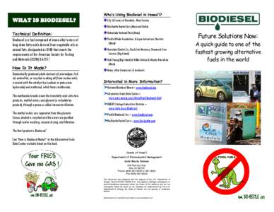WHAT IS BIODIESEL?  Who’s Using Biodiesel in Hawai‘i? City & County of Honolulu, Maui County Bio-Beetle Rental Cars (Maui and Oahu)