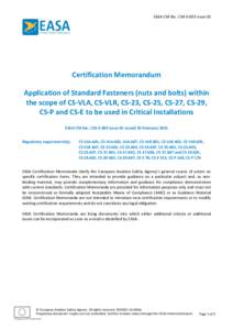 EASA CM No.: CM-S-003 Issue 01  Certification Memorandum Application of Standard Fasteners (nuts and bolts) within the scope of CS-VLA, CS-VLR, CS-23, CS-25, CS-27, CS-29, CS-P and CS-E to be used in Critical Installatio
