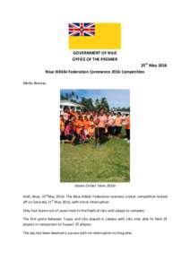 GOVERNMENT OF NIUE OFFICE OF THE PREMIER 25th May 2016 Niue Kilikiki Federation Commence 2016 Competition Media Release;