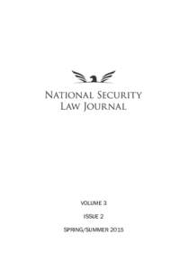 VOLUME 3 ISSUE 2 SPRING/SUMMER 2015 National Security Law Journal George Mason University School of Law