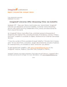 imagineif LIBRARIES Bigfork | Columbia Falls | Kalispell | Marion FOR IMMEDIATE RELEASE FEBRUARY 18, 2014
