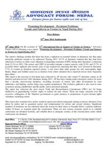 Promising Development - Persistent Problems: Trends and Patterns in Torture in Nepal During 2013 Press Release 25th June 2014, Kathmandu 25th June 2014: On the occasion of 