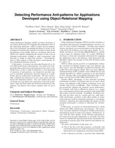 Detecting Performance Anti-patterns for Applications Developed using Object-Relational Mapping Tse-Hsun Chen1 , Weiyi Shang1 , Zhen Ming Jiang2 , Ahmed E. Hassan1 Mohamed Nasser3 , Parminder Flora3 Queen’s University1 
