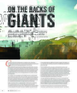 ON THE BACKS OF  GIANTS Colorado’s thriving life science industry stands on a solid foundation, and the WRITTEN BY JOSHUA ZAFFOS