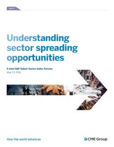EQUITY  Understanding sector spreading opportunities E-mini S&P Select Sector Index Futures