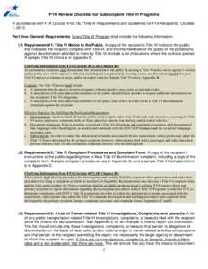 PTN Review Checklist for Subrecipient Title VI Programs In accordance with FTA Circular 4702.1B, “Title VI Requirements and Guidelines for FTA Recipients,” October 1, 2012. Part One: General Requirements. Every Title