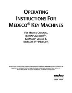 OPERATING INSTRUCTIONS FOR ® MEDECO KEY MACHINES FOR MEDECO ORIGINAL, BIAXIAL®, MEDECO3®,
