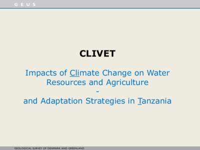 CLIVET Impacts of Climate Change on Water Resources and Agriculture and Adaptation Strategies in Tanzania  Stakeholder workshop