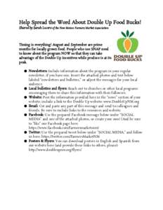 Help Spread the Word About Double Up Food Bucks! Shared by Sarah Lucero ​ of the New Meixco Farmers Market Association  Timing is everything! August and September are prime