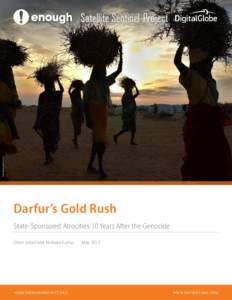 Satellite Sentinel Project  ASSOCIATED PRESS/Amr Nabil Darfur’s Gold Rush State-Sponsored Atrocities 10 Years After the Genocide