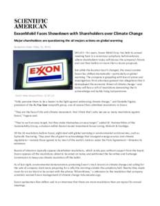 ExxonMobil Faces Showdown with Shareholders over Climate Change Major shareholders are questioning the oil majors actions on global warming Benjamin Hulac l May 25, 2016 DALLAS—For years, Exxon Mobil Corp. has held its