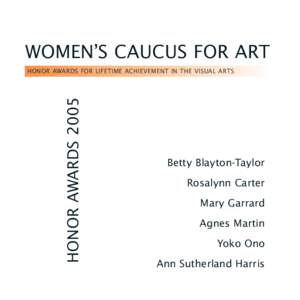 WOMEN’S CAUCUS FOR ART HONOR AWARDS 2005 HONOR AWARDS FOR LIFETIME ACHIEVEMENT IN THE VISUAL ARTS  Betty Blayton-Taylor