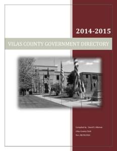 [removed]VILAS COUNTY GOVERNMENT DIRECTORY Compiled by: David R. Alleman Vilas County Clerk Rev[removed]