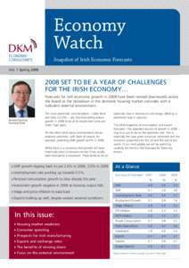 Economy Watch Snapshot of Irish Economic Forecasts Vol. 1 SpringSET TO BE A YEAR OF CHALLENGES