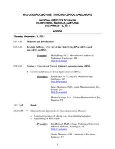RNA OLIGONUCLEOTIDES: EMERGING CLINICAL APPLICATIONS NATIONAL INSTITUTES OF HEALTH HILTON HOTEL, ROCKVILLE, MARYLAND DECEMBER 15-16, 2011 AGENDA