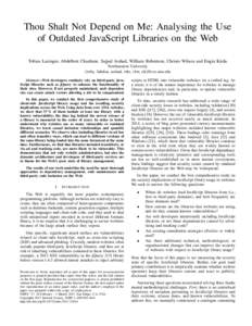 Thou Shalt Not Depend on Me: Analysing the Use of Outdated JavaScript Libraries on the Web Tobias Lauinger, Abdelberi Chaabane, Sajjad Arshad, William Robertson, Christo Wilson and Engin Kirda Northeastern University {to