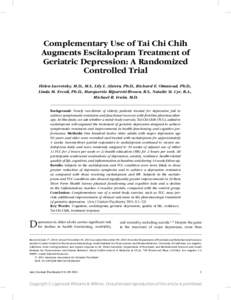 Complementary Use of Tai Chi Chih Augments Escitalopram Treatment of Geriatric Depression: A Randomized Controlled Trial Helen Lavretsky, M.D., M.S., Lily L. Alstein, Ph.D., Richard E. Olmstead, Ph.D., Linda M. Ercoli, P