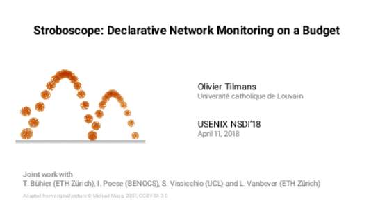 Stroboscope: Declarative Network Monitoring on a Budget  Olivier Tilmans Université catholique de Louvain