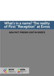 What’s in a name? The reality  of First “Reception” at Evros AIDA FACT-FINDING VISIT IN GREECE  aida