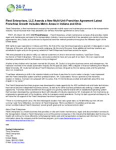 Fleet Enterprises, LLC Awards a New Multi-Unit Franchise Agreement Latest Franchise Growth Includes Metro Areas in Indiana and Ohio Fleet Enterprises, a fleet maintenance company that provides mobile repair and maintenan