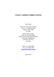 CHAIN LADDER CORRELATIONS  Greg Taylor Taylor Fry Consulting Actuaries Level 11, 55 Clarence Street Sydney NSW 2000