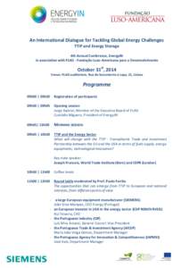 An International Dialogue for Tackling Global Energy Challenges TTIP and Energy Storage 4th Annual Conference, EnergyIN in association with FLAD - Fundação Luso-Americana para o Desenvolvimento  October 31st, 2014