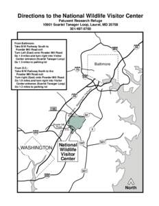 Directions to the National Wildlife Visitor Center Patuxent Research Refuge[removed]Scarlet Tanager Loop, Laurel, MD[removed]5760  From Baltimore: