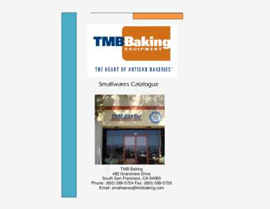 Smallwares Catalogue  TMB Baking 482 Grandview Drive South San Francisco, CAPhone: (Fax: (