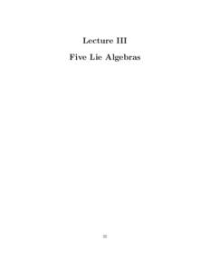 Lecture III Five Lie Algebras