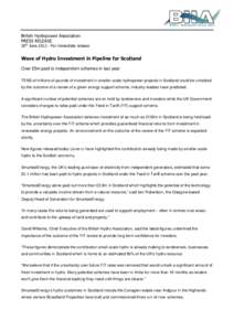 British Hydropower Association PRESS RELEASE 20th June[removed]For immediate release Wave of Hydro Investment in Pipeline for Scotland Over £5m paid to independent schemes in last year