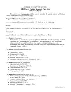 SCHOOL OF COMPUTER SCIENCE  MS Thesis Option Student Checklist (Effective FallThis is to be used in conjunction with the checklist printed in the general catalog. All Graduate College and other University requirem