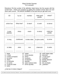 Magic Number Squares En la escuela Directions: Put the number of the definition listed below into the square with the correct term. Check your answers by adding the numbers across each row and down each column. The MAGIC