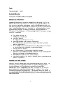 Topic Needs of people – health Incident / Exercise Incident: Cumbria Floods November 2009 Background and Context Between Wednesday 18 November and Friday 20 November 2009, up to