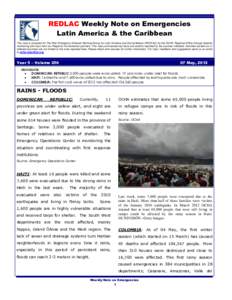REDLAC Weekly Note on Emergencies Latin America & the Caribbean This note is compiled for The Risk Emergency Disaster Working Group for Latin America and the Caribbean (REDLAC) by the OCHA Regional Office through disaste