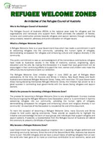 An initiative initiative of the Refugee Council of Australia Who is the Refugee Council of Australia? The Refugee Council of Australia (RCOA) is the national peak body for refugees and the organisations and individuals w