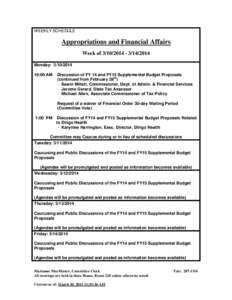 WEEKLY SCHEDULE  Appropriations and Financial Affairs Week of[removed]/2014 Monday: [removed]:00 AM