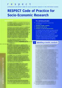 RESPECT Code of Practice for Socio-Economic Research Introduction The RESPECT guidelines are intended to form the basis of a voluntary code of practice covering the conduct of socio-economic research in Europe.