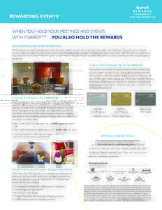 REWARDING EVENTS  SM WHEN YOU HOLD YOUR MEETINGS AND EVENTS WITH MARRIOTT® . . . YOU ALSO HOLD THE REWARDS