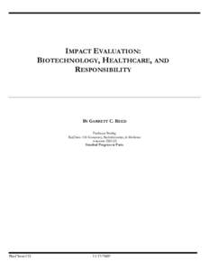 IMPACT EVALUATION: BIOTECHNOLOGY, HEALTHCARE, AND RESPONSIBILITY BY GARRETT C. REED Professor Brutlag