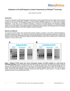 Stabilization of RT-qPCR Reagents at Ambient Temperatures by PCRstableTM Technology Vasco Liberal & Louis Chen Introduction The need for cold storage of PCR-based test reagents makes the use of these reagents difficult i