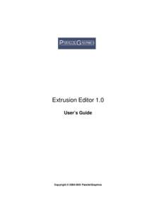 Extrusion Editor 1.0 User’s Guide Copyright © ParallelGraphics  Contents