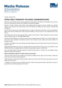 Tuesday, 14 April, 2015  EXTRA PUBLIC TRANSPORT FOR ANZAC COMMEMORATIONS Early train, tram and bus services will carry expected record crowds to the Shrine of Remembrance for the Dawn Service to commemorate 100 years sin